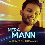 Mera Mann By Sumit Bharadwaj