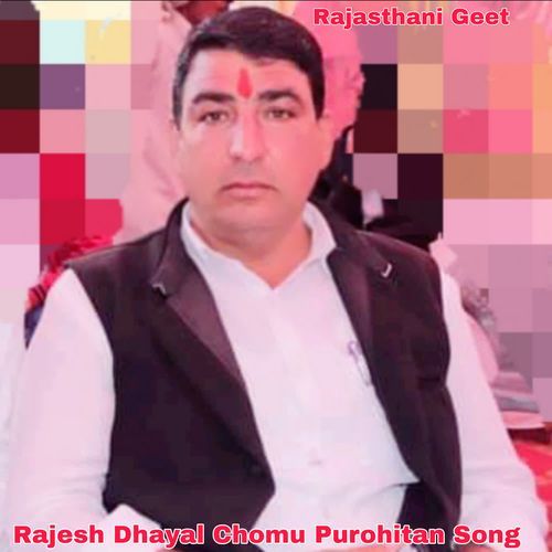 Rajesh Dhayal Chomu Purohitan Song