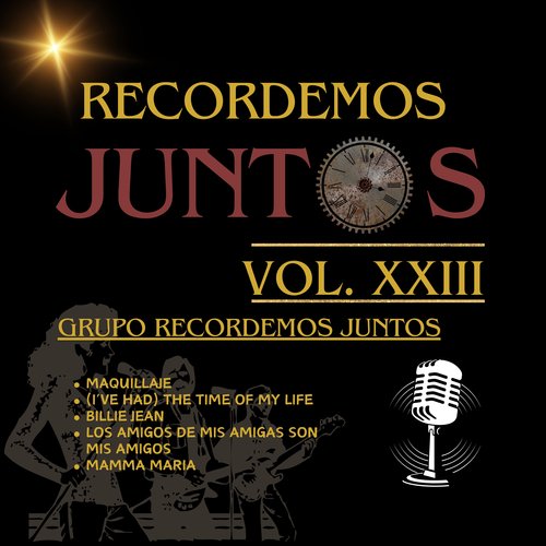 Recordemos Juntos, Vol. XXIII: Maquillaje / (I&#039;ve Had) The Time of My Life / Billie Jean / Los Amigos de Mis Amigas Son / Mis Amigos / Mamma Maria_poster_image