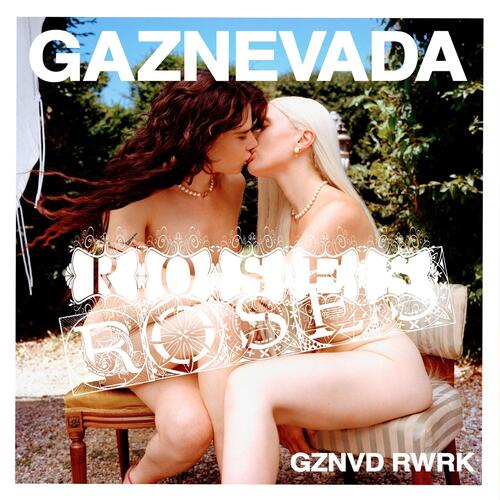 Roses (Gaznevada Reworks)