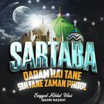 Sartaba Qadam Hai Tane Sultane Zaman Phool