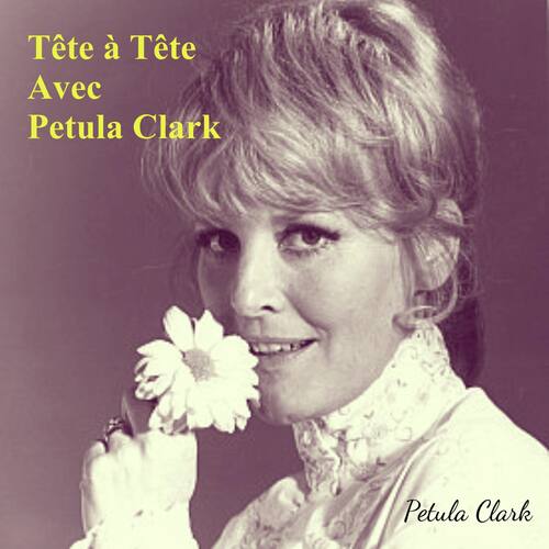 Tête à Tête Avec Petula Clark