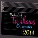 The Best of TV Shows and Movies 2014