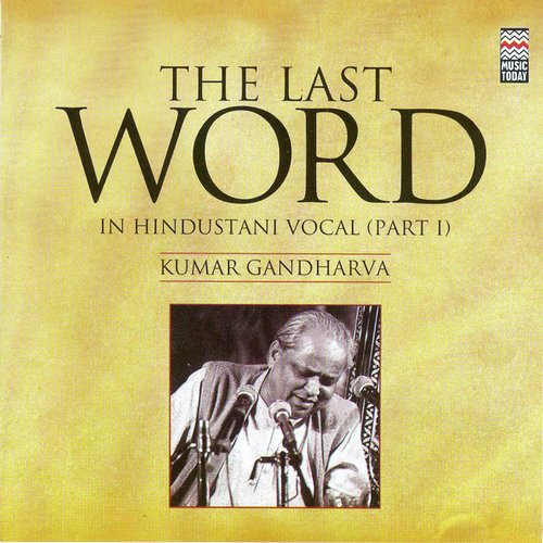 The Last Word in Hindustani Vocal (part I) - Kumar Gandharva