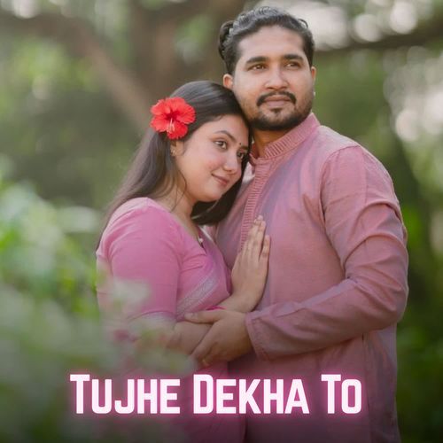Tujhe Dekha To