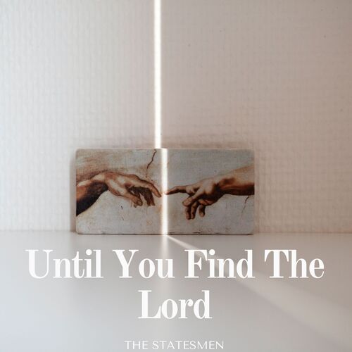 Until You Find The Lord - The Statesmen