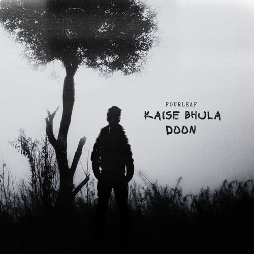 kaise bhula doon