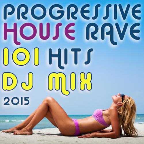 101 Progressive House Rave Hits DJ Mix 2015