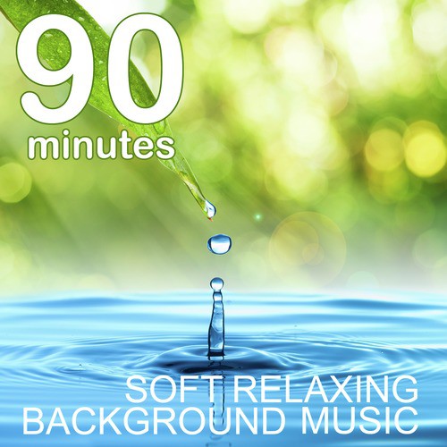 90 Minutes Of Soft Relaxing Background Music Songs Download - Free Online  Songs @ JioSaavn