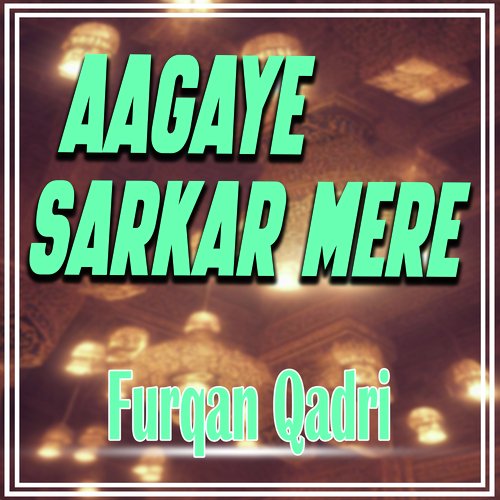 Aagaye Sarkar Mere