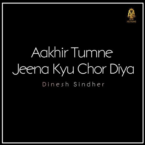 Aakhir Tumne Jeena Kyu Chor Diya_poster_image