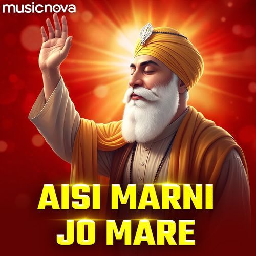 Aisi Marni Jo Mare - Shabad Gurbani