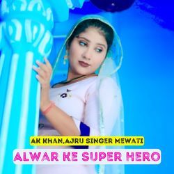 Alwar Ke Super Hero-BSAhYSAFUHE