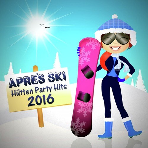 Après Ski Hütten Party Hits 2016