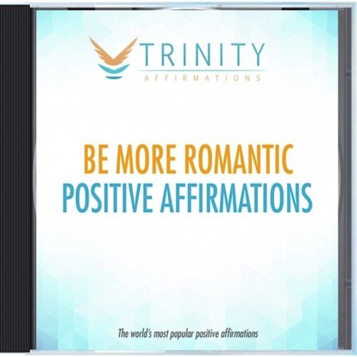 Be More Romantic  Affirmations