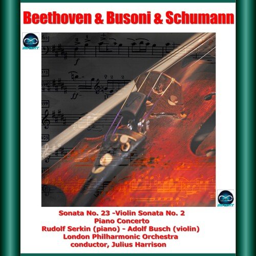 Beethoven &amp; Busoni &amp; Schumann: Sonata No. 23 -Violin Sonata No. 2 - Piano Concerto