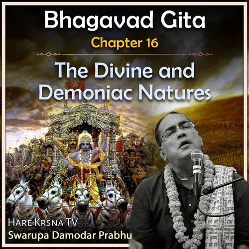 Bhagavad Gita Chapter 16 (The Divine And Demoniac Natures)