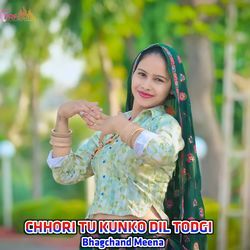 CHHORI TU KUNKO DIL TODGI