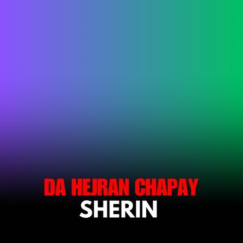 Da Hejran Chapay