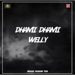 Dhami Dhami Welly