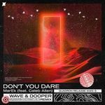 Don't You Dare (Wave &amp; Dooper Remix)