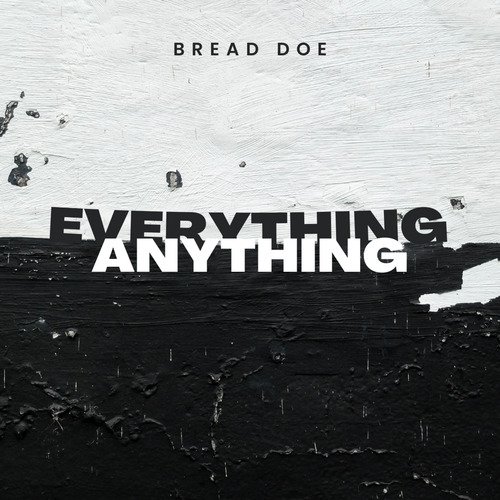 Everything, Anything