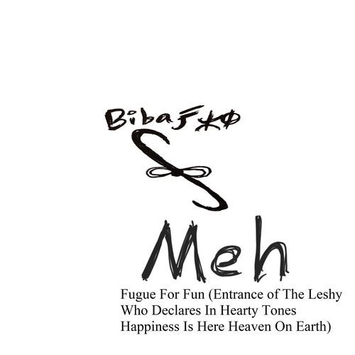 Fugue For Fun (Entrance of The Leshy Who Declares In Hearty Tones Happiness Is Here Heaven On Earth) cover art