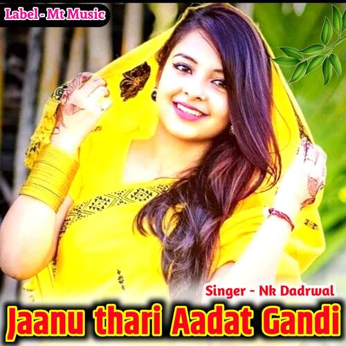 Jaanu Thari Aadat Gandi