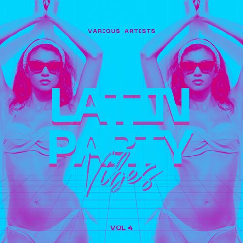 Latin Party Vibes, Vol. 4