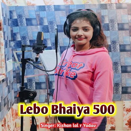 Lebo Bhaiya 500