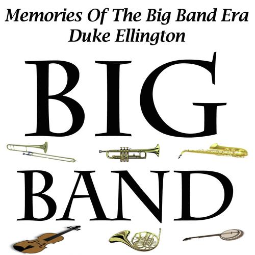 Memories Of The Big Band Era - Duke Ellington