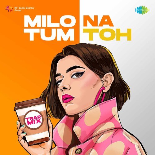 Milo Na Tum Toh - Trap Mix
