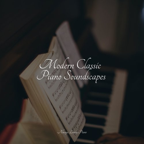 Modern Classic Piano Soundscapes