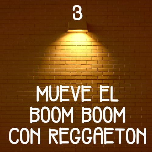 Mueve El Boom Boom Con Reggaetón Vol. 3