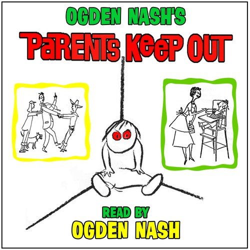 Ogden Nash's "Parents Keep Out"
