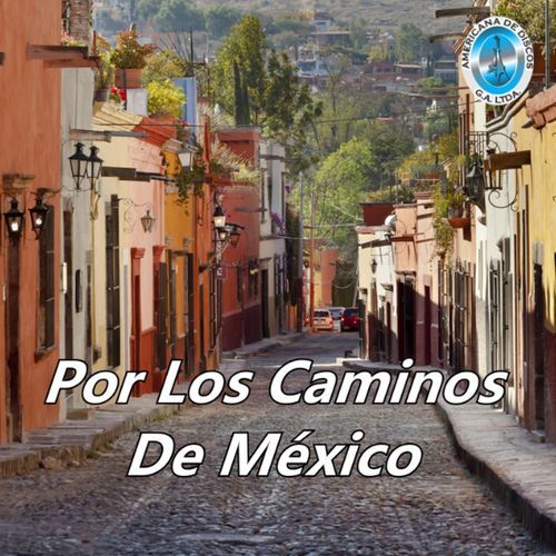 Por los Caminos de México