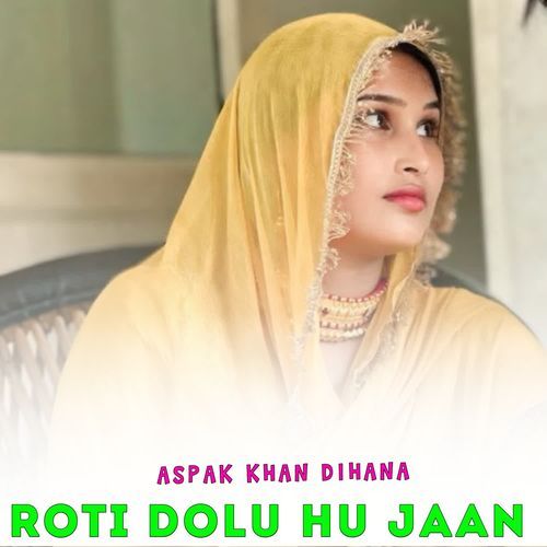 ROTI DOLU HU JAAN