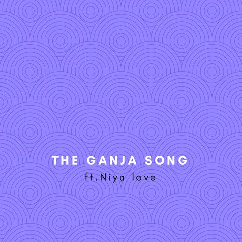 The Ganja Song