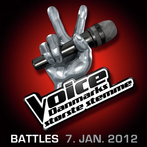 Voice – Battles 7. Jan. 2012 (Danmarks Største Stemme fra TV2)