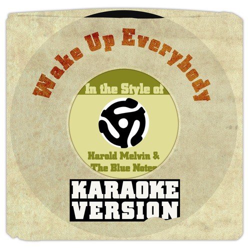 Wake up Everybody (In the Style of Harold Melvin & The Blue Notes) [Karaoke Version] - Single