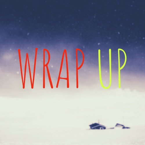 Wrap Up