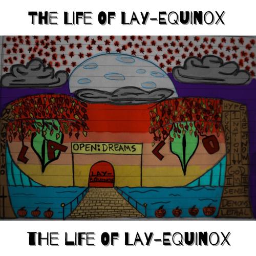 The Life of Lay-Equinox