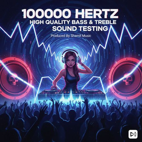 100000 Hertz High Quality Bass & Treble Sound Testing