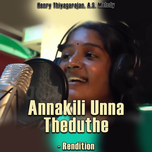 Annakili Unna Theduthe - Rendition