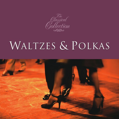 Classical Collections... Waltzes & Polkas