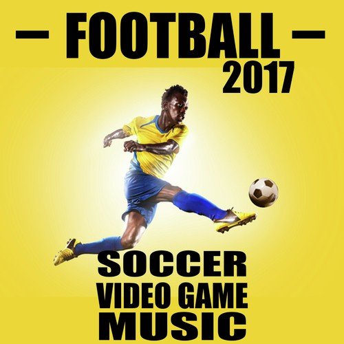 Football 2017: Soccer Video Game Music