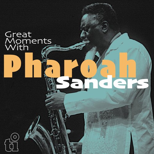 Great Moments with Pharoah Sanders_poster_image