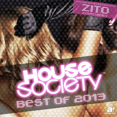 House Society - Best of 2013 - The Ultimate Collection (Presented by Zito [Horny United])