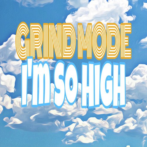 I'm so High