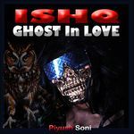 Ishq Ghost in Love